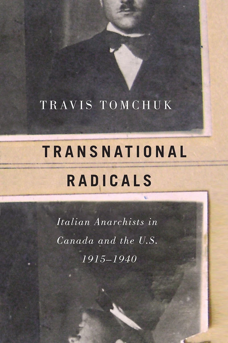 Transnational Radicals: Italian Anarchists Canada and the U.S., 1915-1940