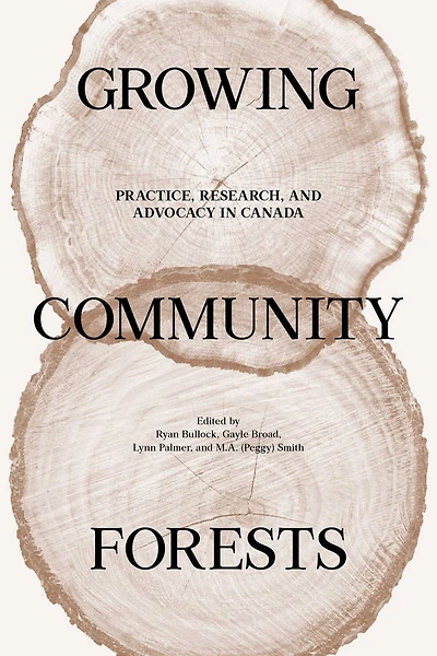 Growing Community Forests: Practice, Research, and Advocacy Canada