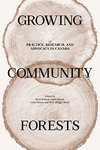 Growing Community Forests: Practice, Research, and Advocacy Canada