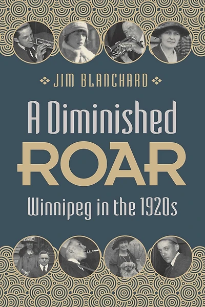 A Diminished Roar: Winnipeg the 1920s