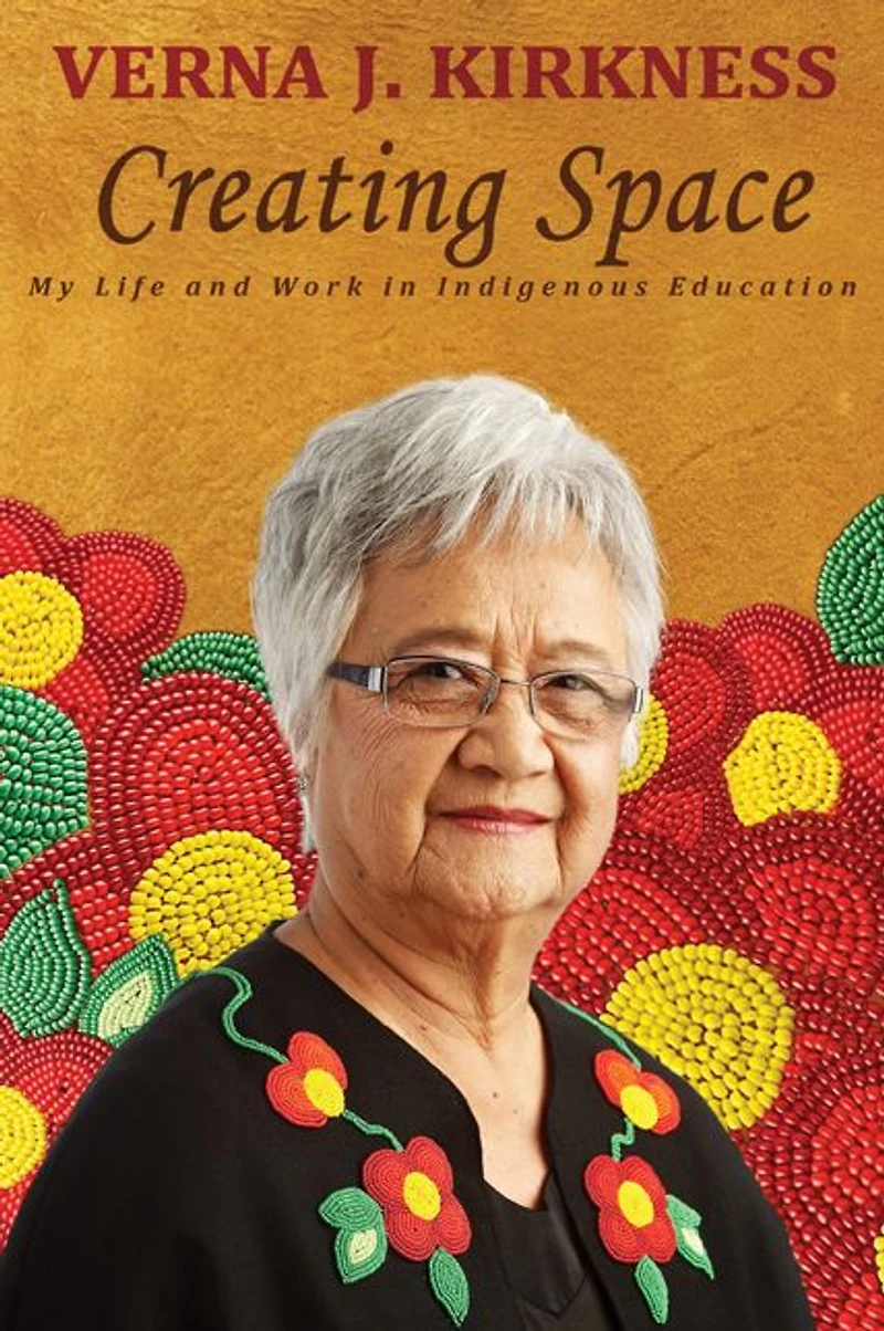 Creating Space: My Life and Work Indigenous Education