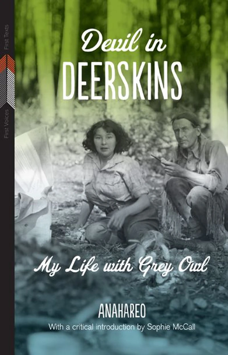 Devil Deerskins: My Life with Grey Owl