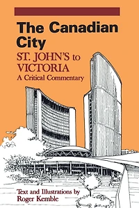 The Canadian City: St. John's to Victoria: A Critical Commentary