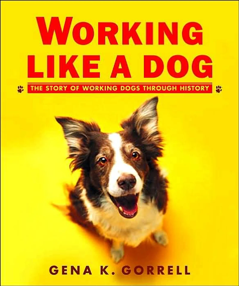 Working Like a Dog: The Story of Dogs through History