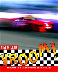 Vroom!: Motoring into the Wild World of Racing
