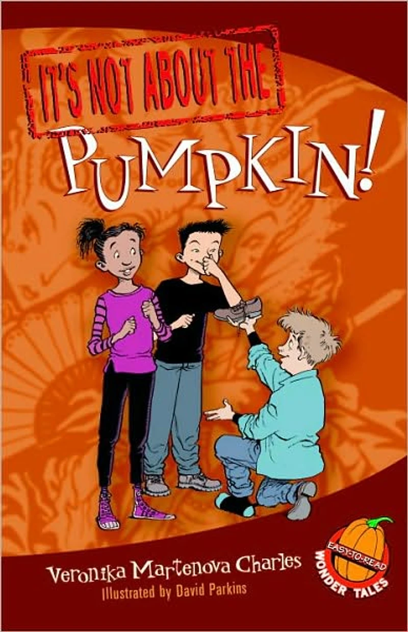 It's Not about the Pumpkin!: Easy-to-Read Wonder Tales