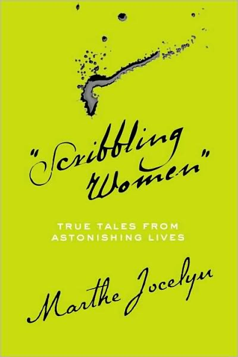"Scribbling Women": True Tales from Astonishing Lives