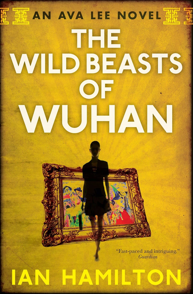 The Wild Beasts of Wuhan (Ava Lee Series #3)