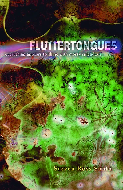 Fluttertongue 5: Everything Appears to Shine with Mossy Splendour