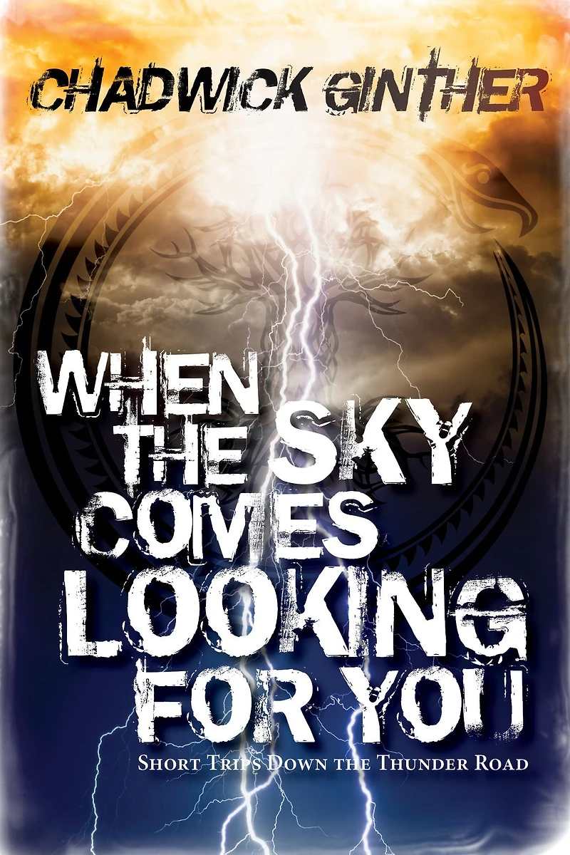 When the Sky Comes Looking For You: Short Trips Down Thunder Road