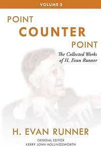 The Collected Works of H. Evan Runner, Vol. 3: Point Counter