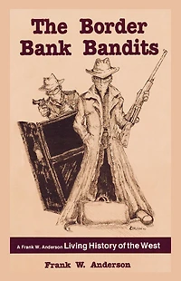 Border Bank Bandits: Living History of the West