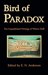 Bird of Paradox: Unpublished Writings of Wilson Duff