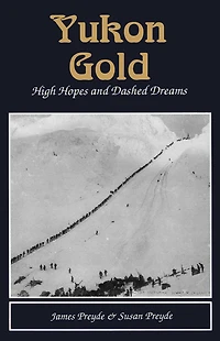 Yukon Gold: High Hopes and dashed Dreams