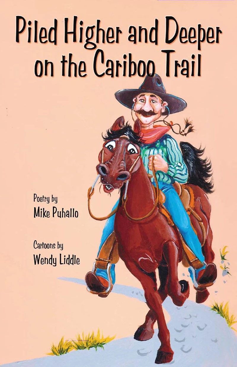 Piled Higher and Deeper on the Cariboo Trail