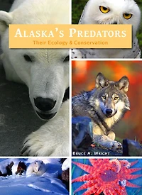 Alaska's Predators: Their Ecology & Conservation