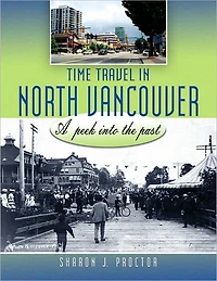 Time Travel in North Vancouver: A Peek into the Past