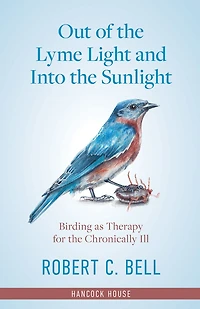 Out of the Lyme Light and Into Sunlight: Birding as Therapy for Chronically Ill