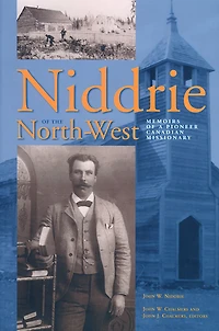Niddrie of the North-West: Memoirs of a Pioneer Canadian Missionary