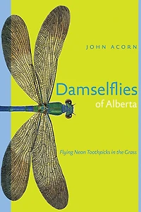 Damselflies of Alberta: Flying Neon Toothpicks in the Grass