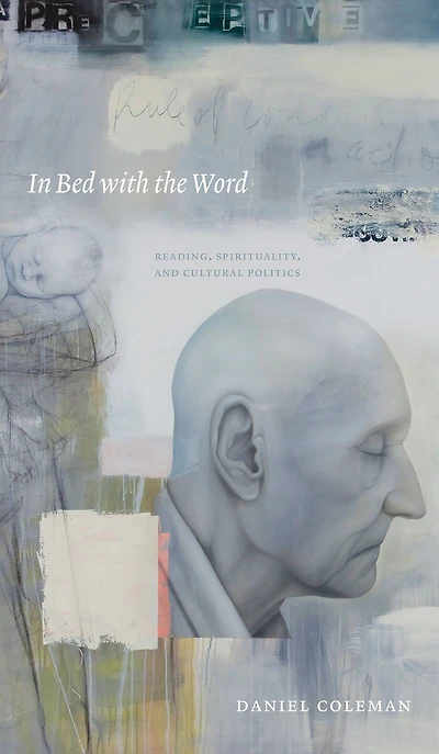 Bed with the Word: Reading, Spirituality, and Cultural Politics