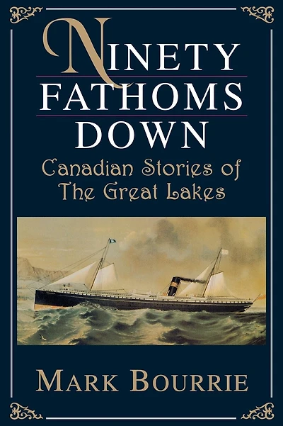 Ninety Fathoms Down: Canadian Stories of the Great Lakes
