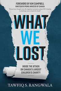 What WE Lost: Inside the Attack on Canada's Largest Children's Charity