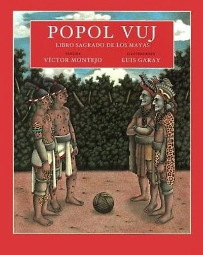 Popol Vuj: Libro Sagrado de los Mayas