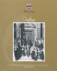 Orations: A Selection of Orations from Memorial's Convocations