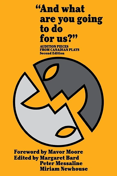 "And what are you going to do for us?": Audition Pieces From Canadian Plays