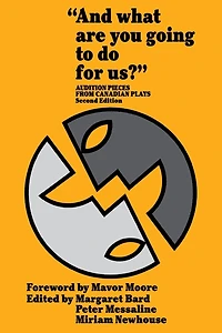"And what are you going to do for us?": Audition Pieces From Canadian Plays