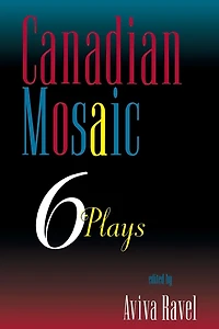 Canadian Mosaic: 6 Plays