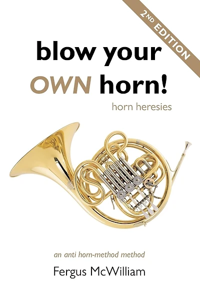Blow Your OWN Horn!: Horn Heresies
