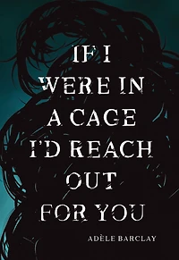 If I Were a Cage I'd Reach Out For You