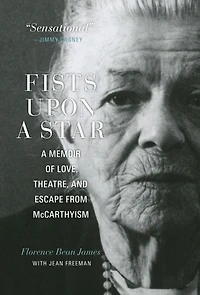 Fists upon A Star: Memoir of Love, Theatre, and Escape from McCarthyism