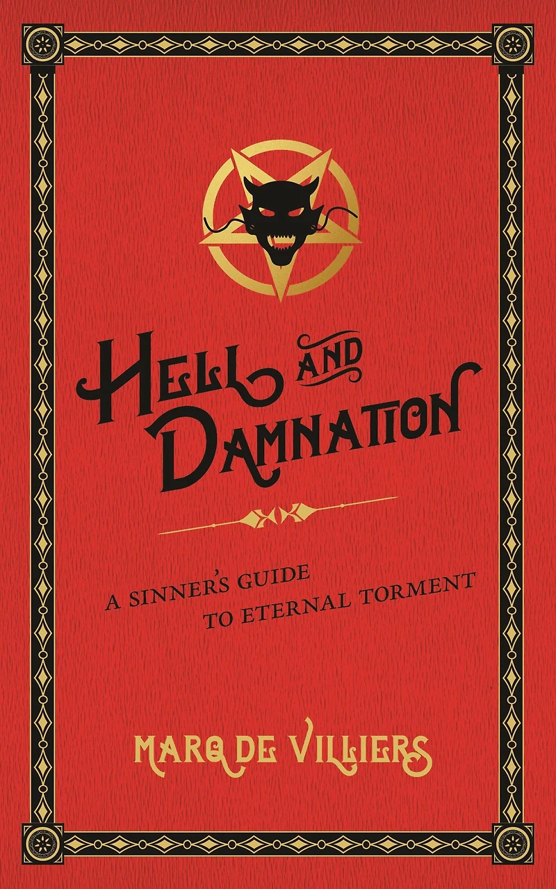 Hell and Damnation: A Sinner's Guide to Eternal Torment