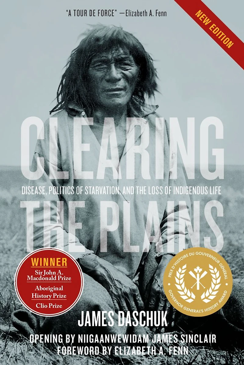 Clearing the Plains: Disease, Politics of Starvation, and Loss Indigenous Life