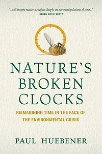Nature's Broken Clocks: Reimagining Time the Face of Environmental Crisis