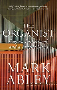 The Organist: Fugues, Fatherhood, and a Fragile Mind