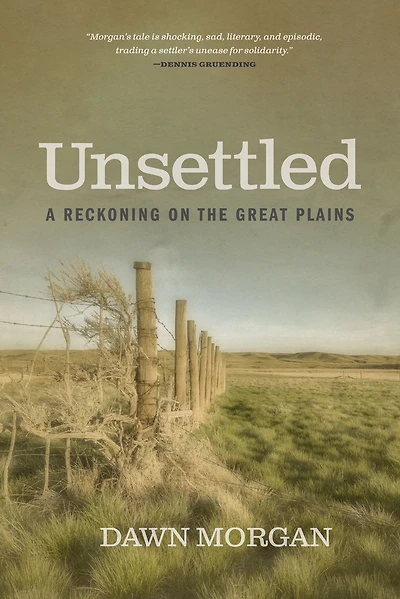 Unsettled: A Reckoning on the Great Plains