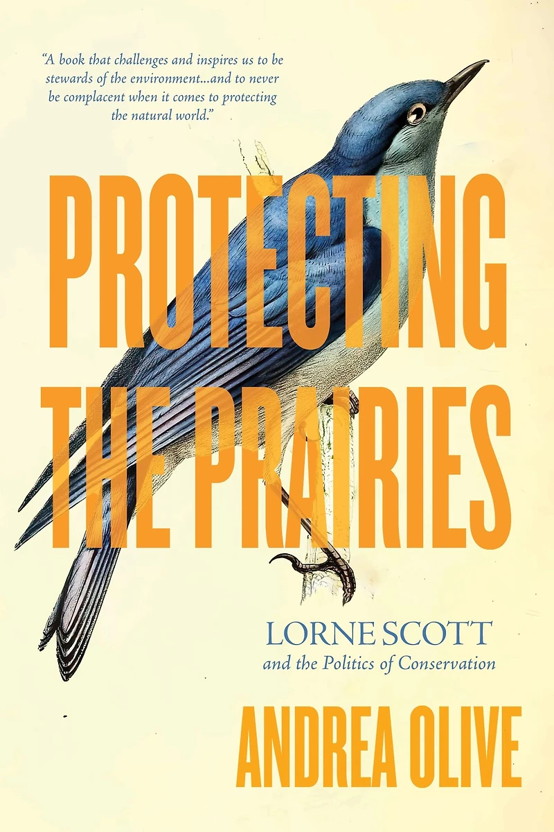 Protecting the Prairies: Lorne Scott and Politics of Conservation
