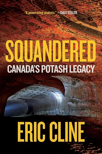 Squandered: Canada's Potash Legacy