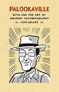 Palookaville: Seth and the Art of Graphic Autobiography