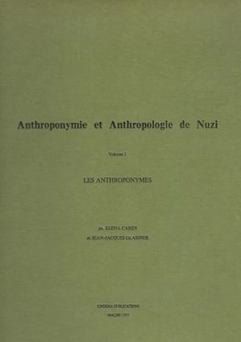 Anthroponymie et Anthropologie de Nuzi, Vol I: Les Anthroponymes