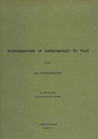 Anthroponymie et Anthropologie de Nuzi, Vol I: Les Anthroponymes