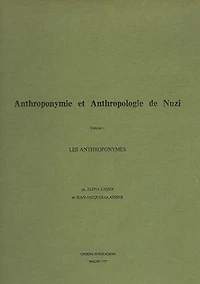 Anthroponymie et Anthropologie de Nuzi, Vol I: Les Anthroponymes