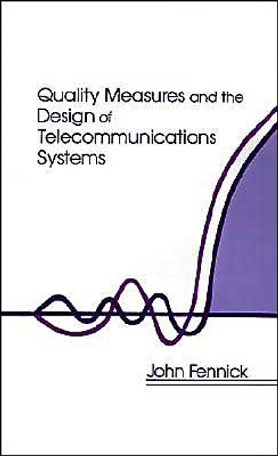 Quality Measures And The Design Of Telecommunications Systems