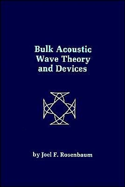 Bulk Acoustic Wave Theory And Devices