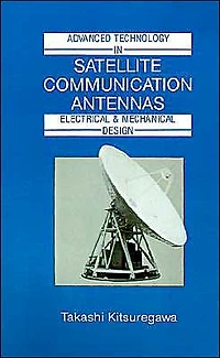 Advanced Technology in Satellite Communication Antennas: Electrical and Mechanical Design