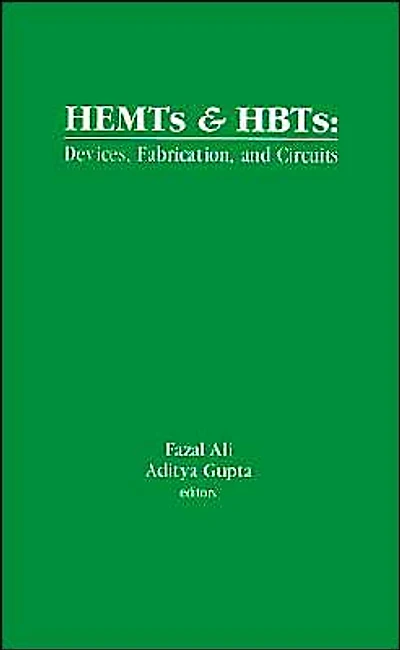 HEMTS and HBTS Devices: Devices, Fabrication and Circuits